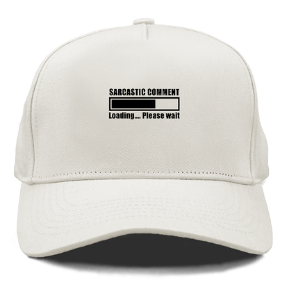 sarcastic comment loading Hat