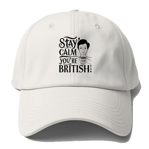 Stay Calm You're British Baseball Cap