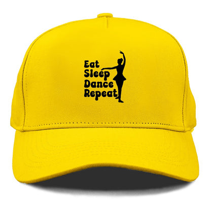 eat sleep dance repeat Hat