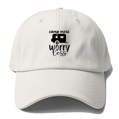 Camp more worry less Hat