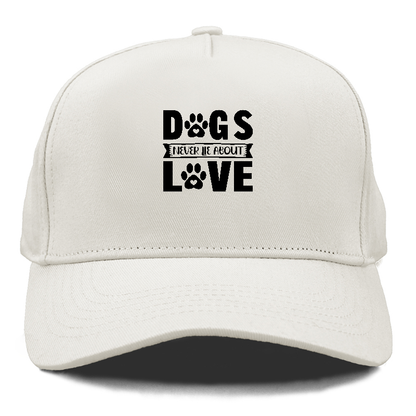 Dogs never lie about love Hat