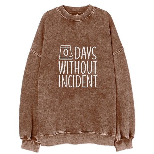 Zero Days Without Incident Vintage Sweatshirt