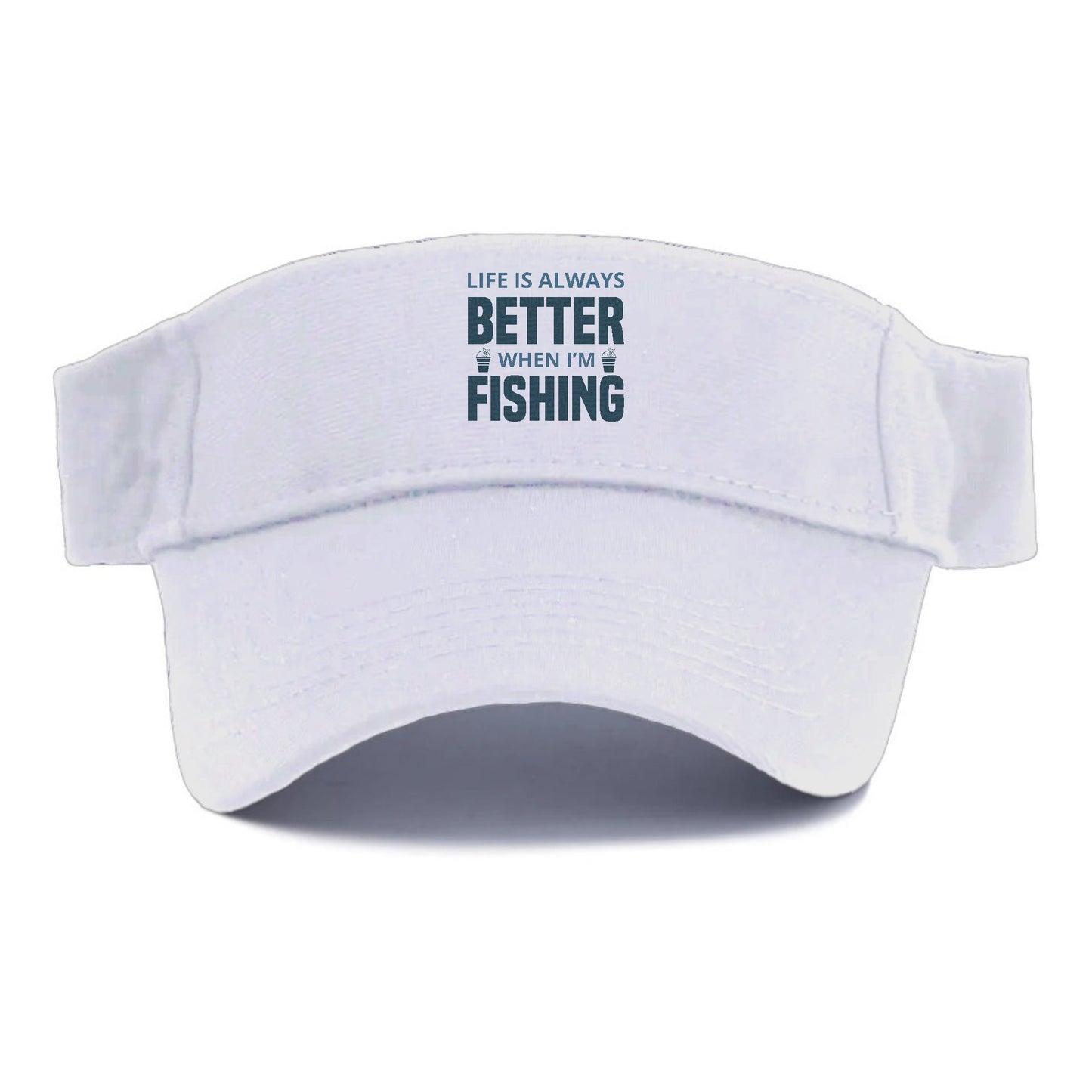 Life is always better when i'm fishing Hat