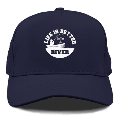 life is better on the river Hat