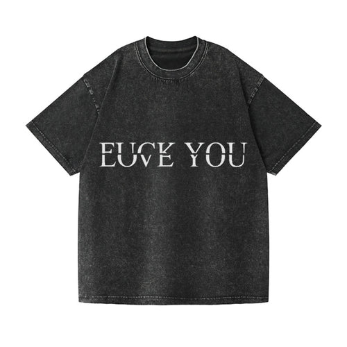Fuck:love You Vintage T-shirt