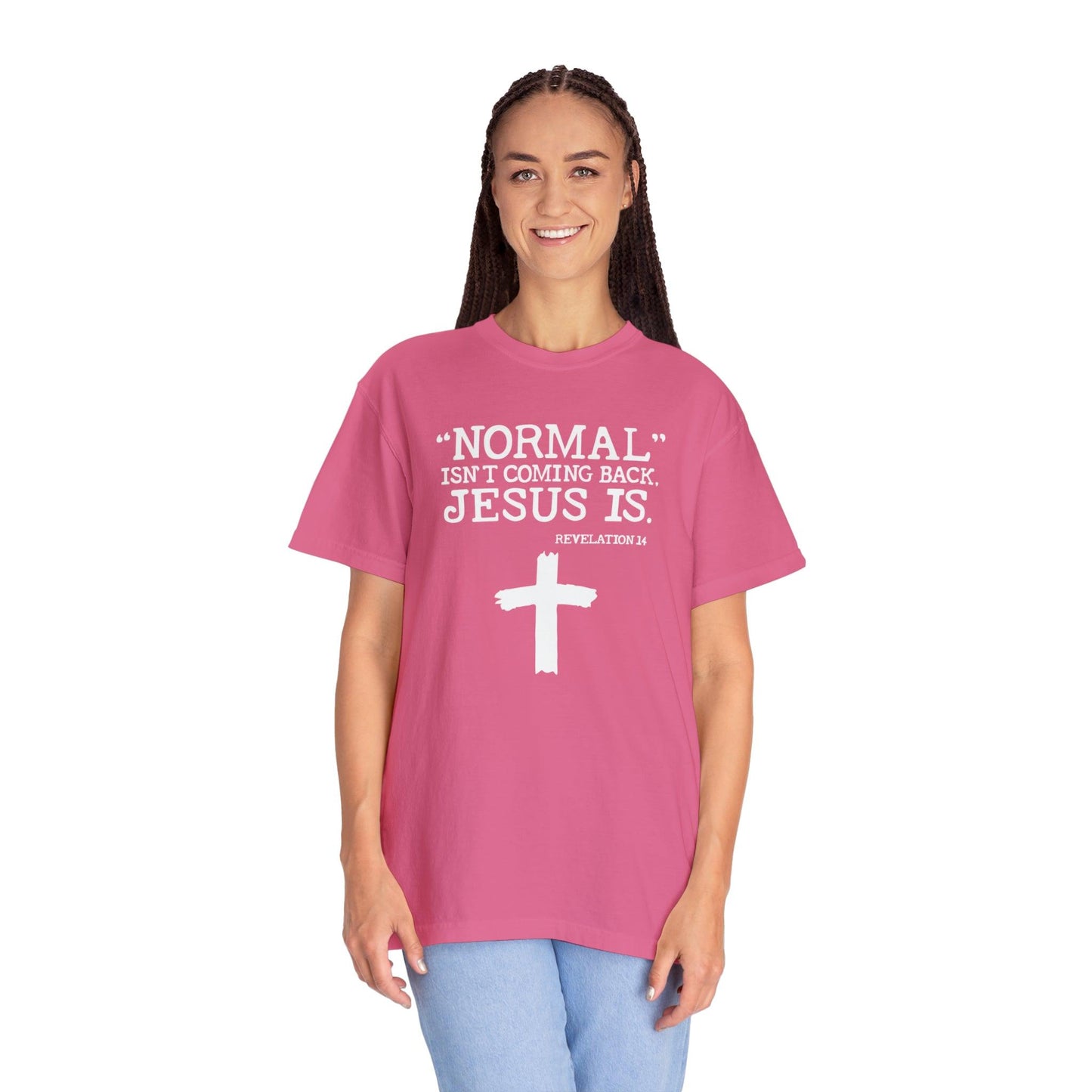 Sacred Verse T-Shirt: Jesus Is Here, Normal Isn't Coming Back - Pandaize