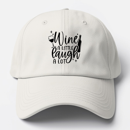 wine a little laugh a lot Hat