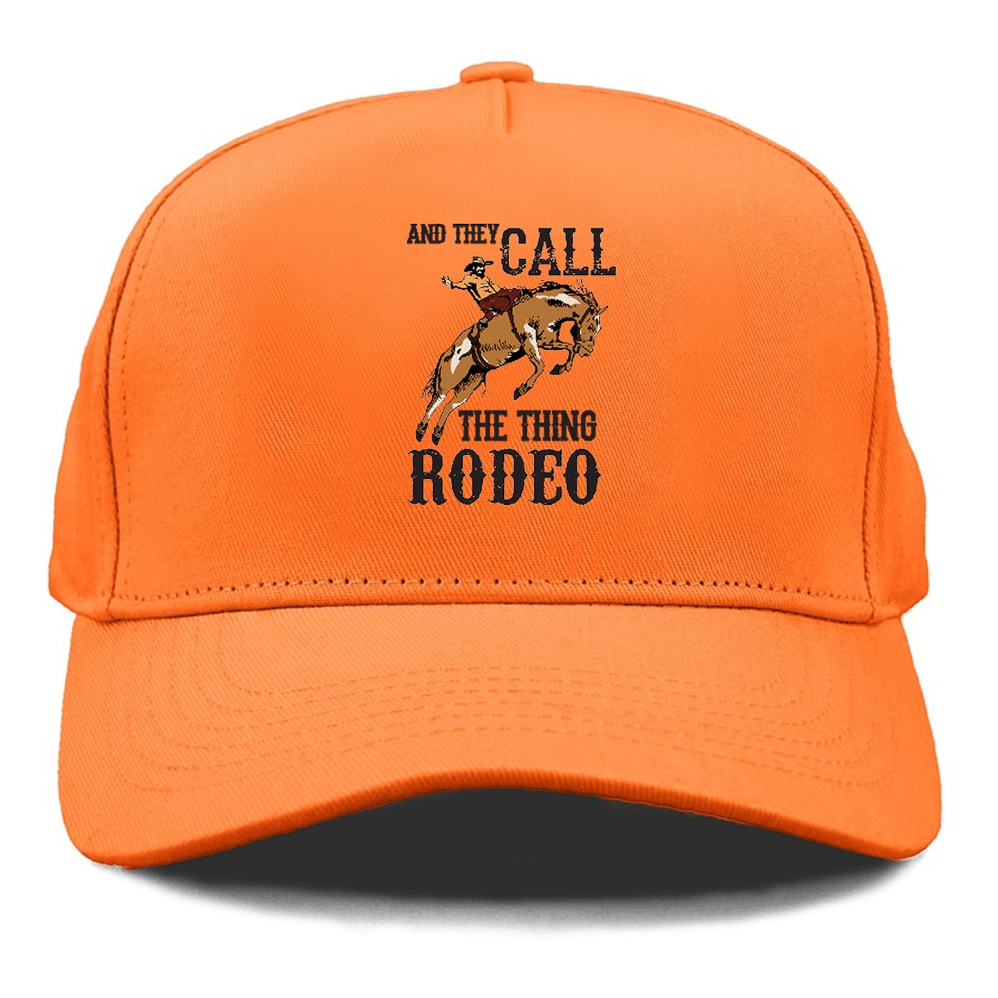 And They Called The Thing Rodeo Hat