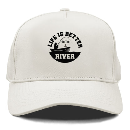 life is better on the river Hat