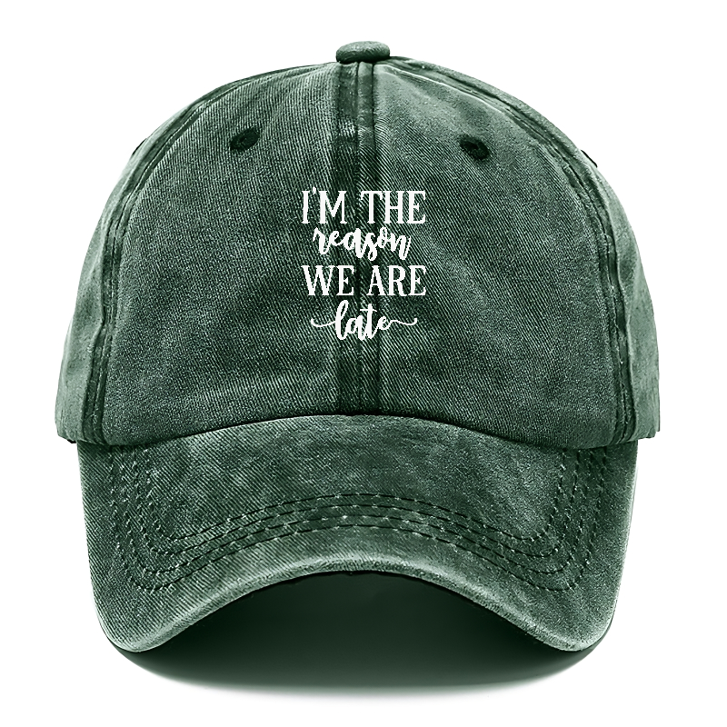 I'm the reason we are late Hat