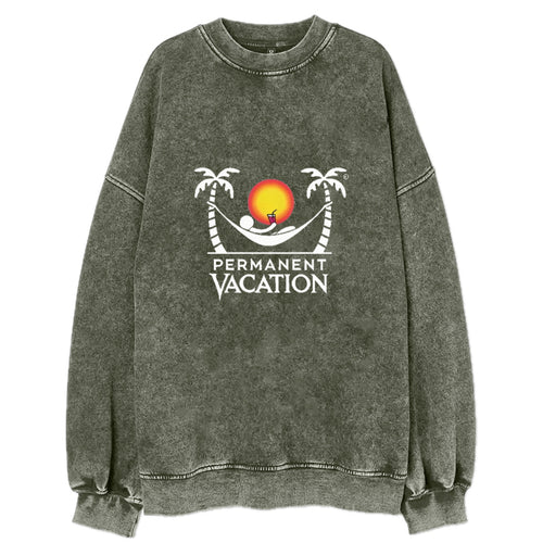 Permanent Vacation! Vintage Sweatshirt