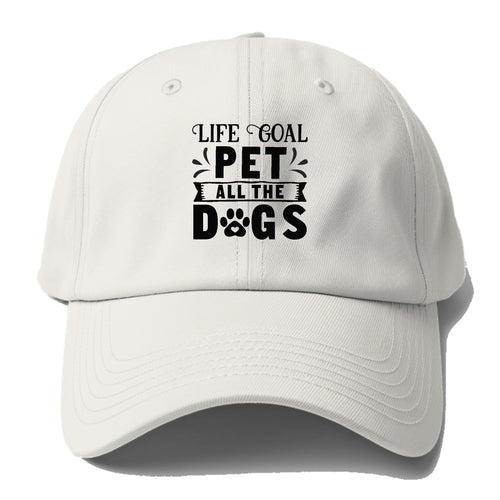 Life Goal Pet All The Dogs Baseball Cap For Big Heads