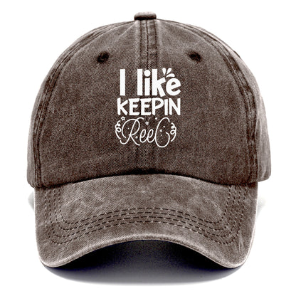 i like keepin reel Hat