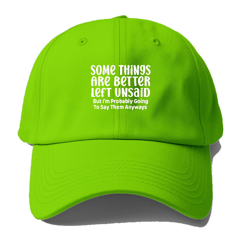 some things are better left unsaid Hat