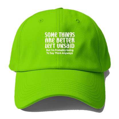 some things are better left unsaid Hat