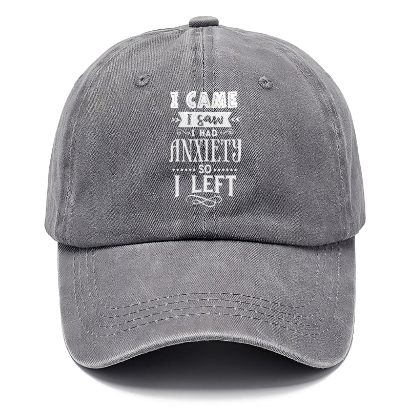 i came i saw i had anxiety so i left Hat