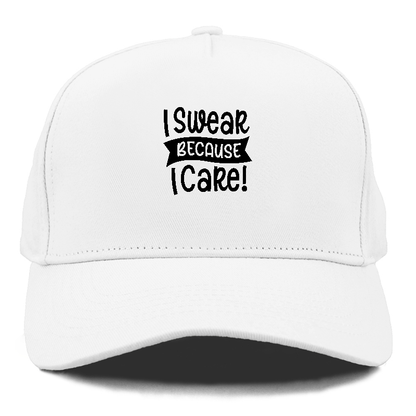 i swear because i care Hat