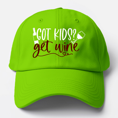 got kids? get wine Hat