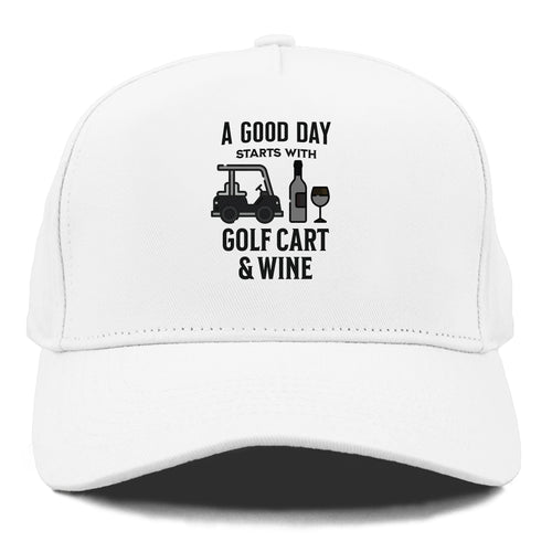 A Good Day Starts With Golf Cart & Wine Cap