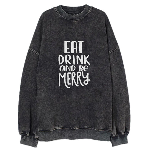 Eat Drink And Be Merry Vintage Sweatshirt