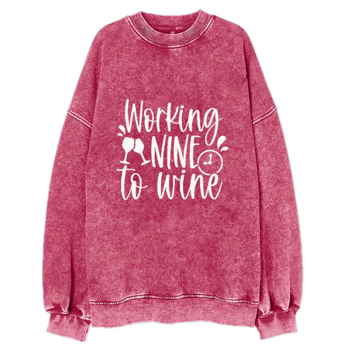 Working Nine To Wine Vintage Sweatshirt