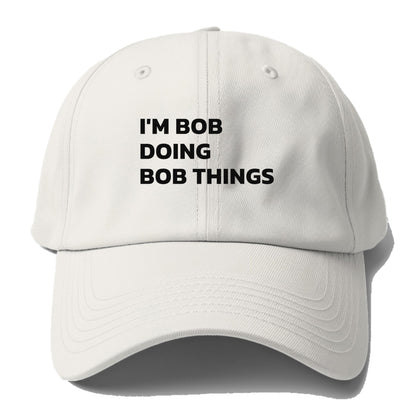 I'M BOB DOING BOB THINGS Hat