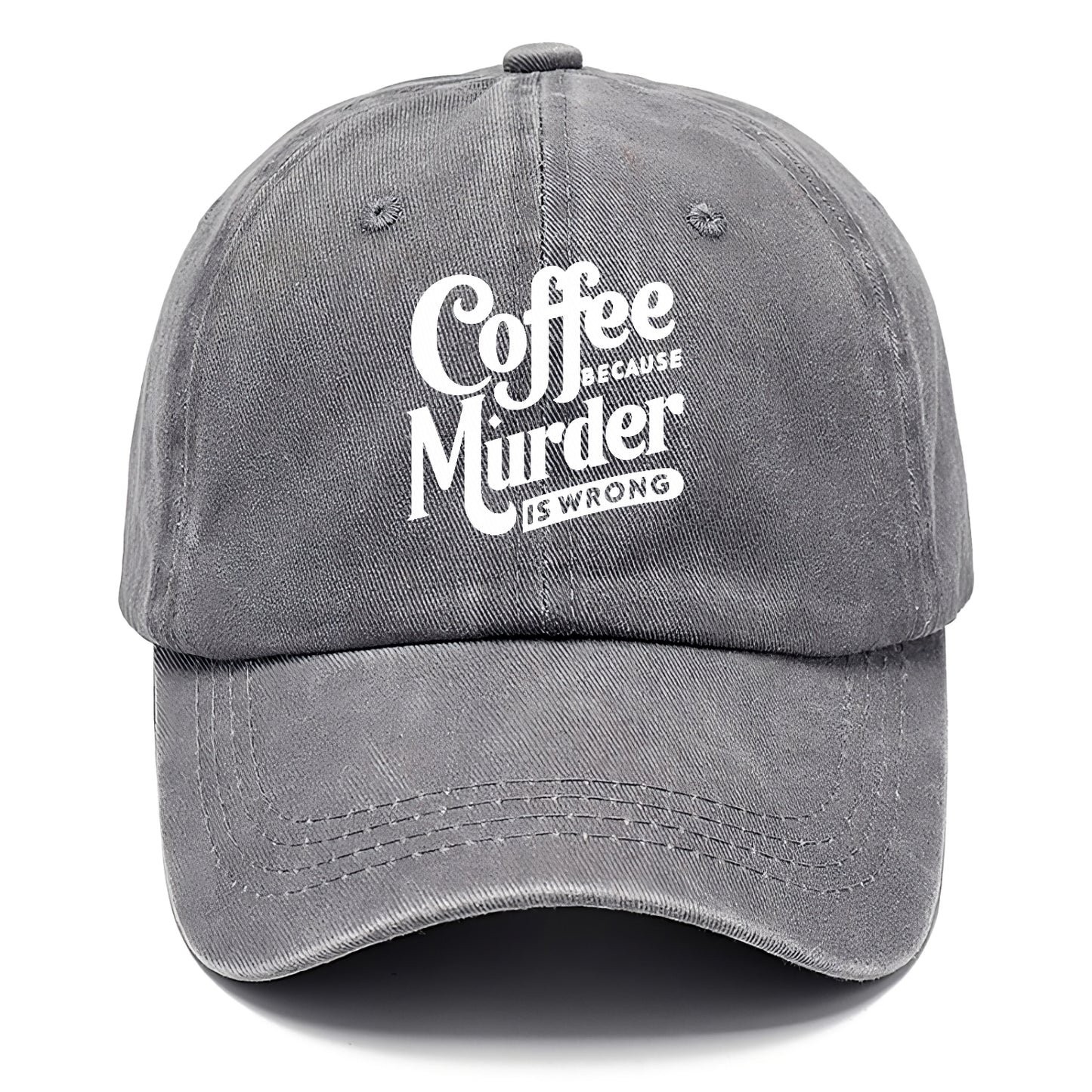 coffee because murder is wrong Hat