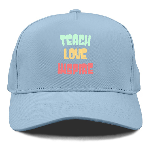 teach love inspire Hat