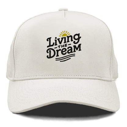 living the dream Hat