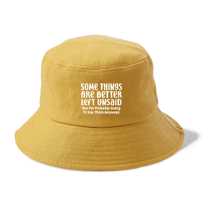 some things are better left unsaid Hat