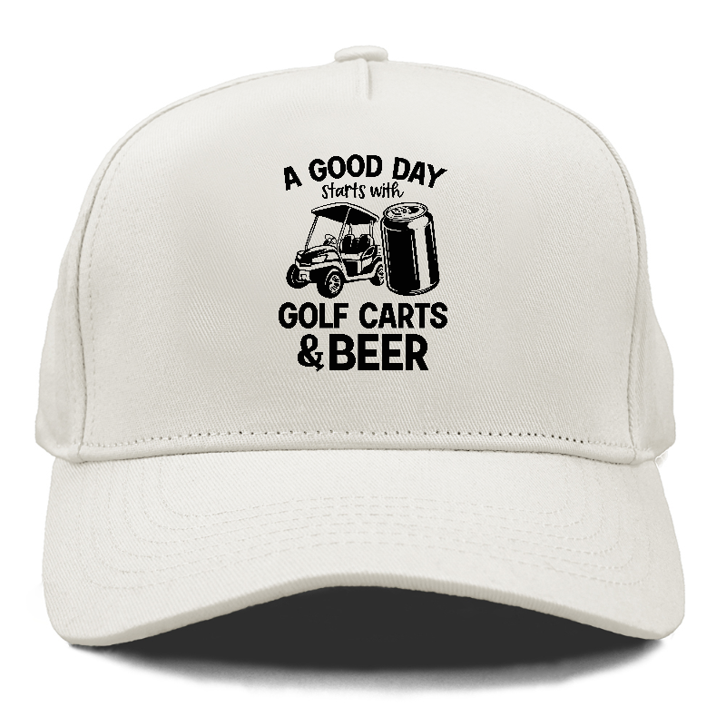 A Good Day Starts With Golf Carts And Beer Hat