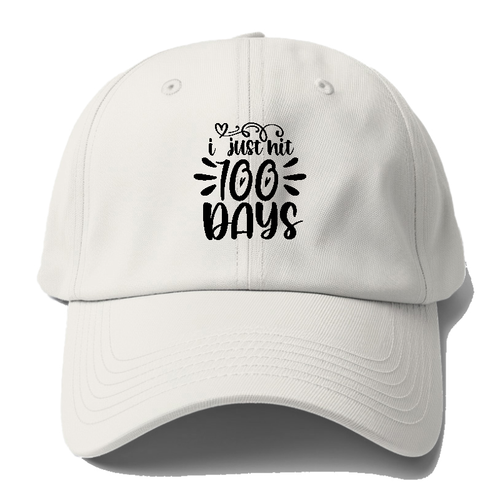 I Just Hit 100 Days 2 Baseball Cap