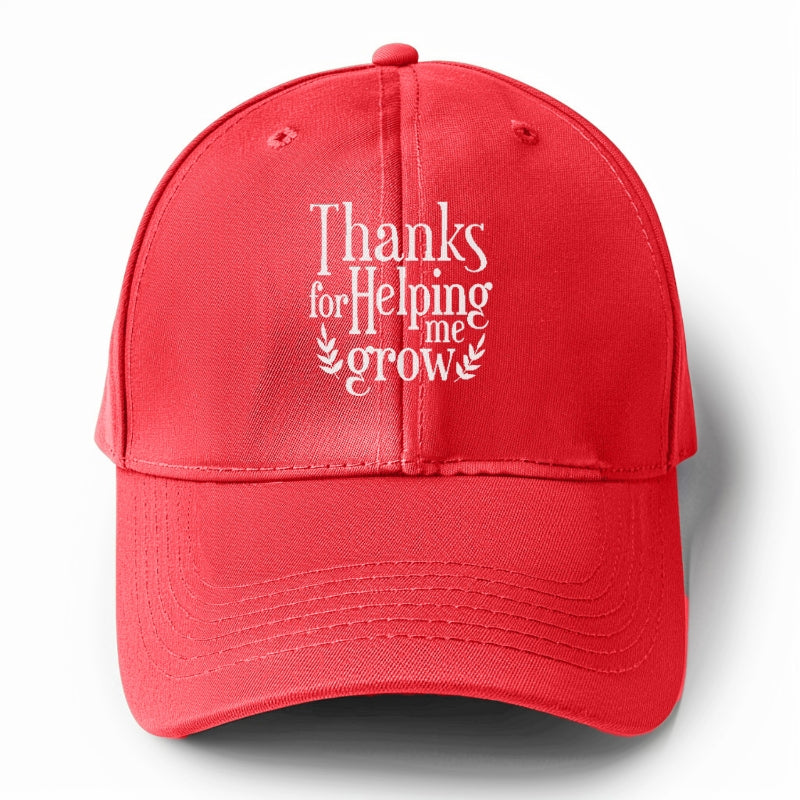 thanks for helping me grow Hat