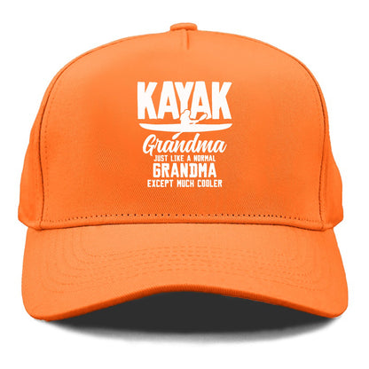 kayak grandma just like a normal grandma except much cooler! Hat