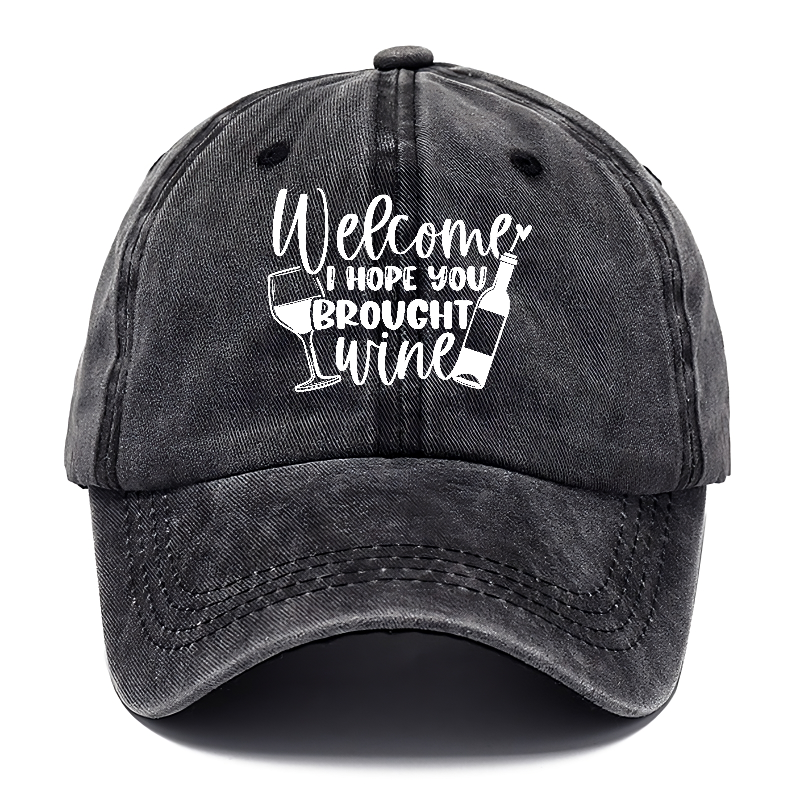 welcome i hope you brought wine Hat