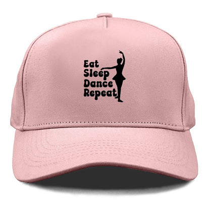 eat sleep dance repeat Hat