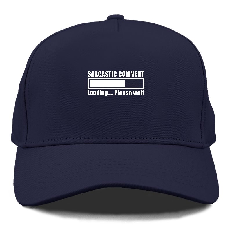 sarcastic comment loading Hat