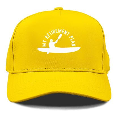 my retirement plan is kayak classic Hat