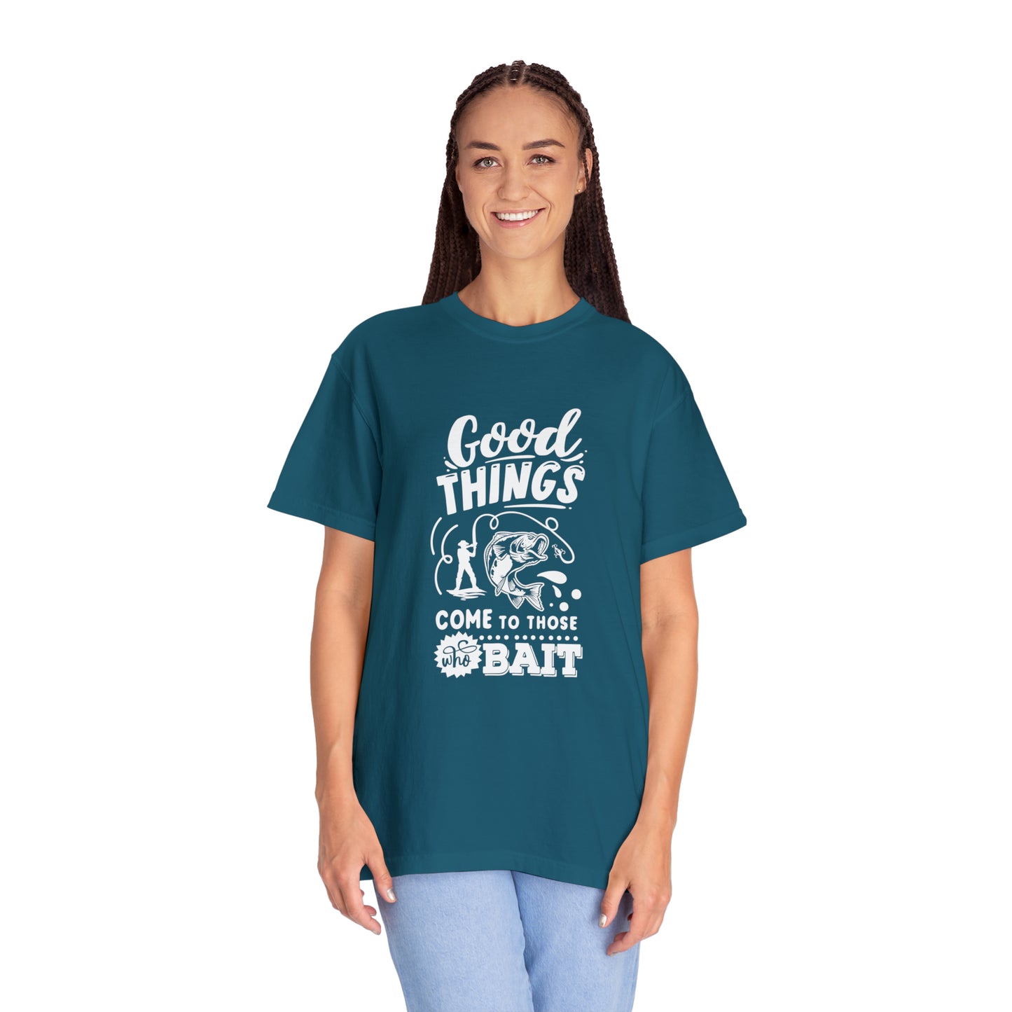 "Good Things Come to Those Who Bait" T-Shirt