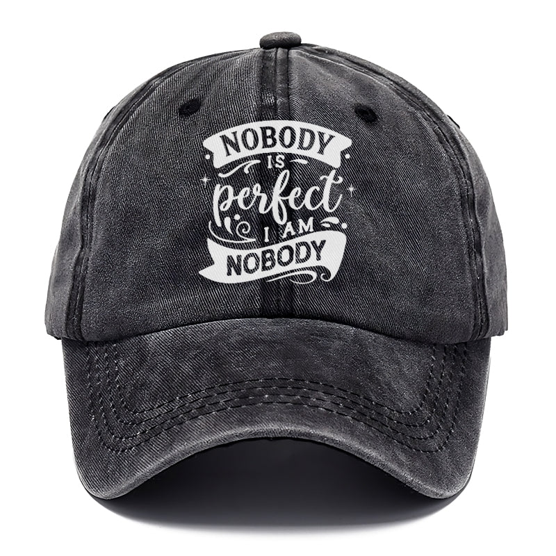 Nobody is perfect I am nobody Hat