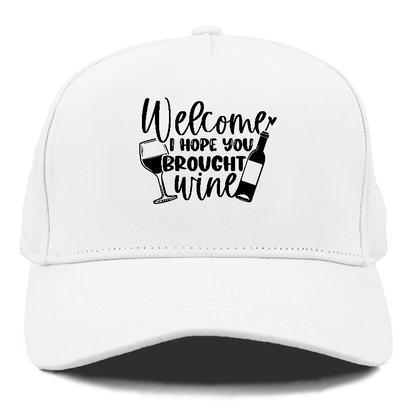 welcome i hope you brought wine Hat