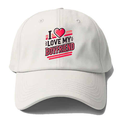 I Love My Boyfriend Baseball Cap For Big Heads