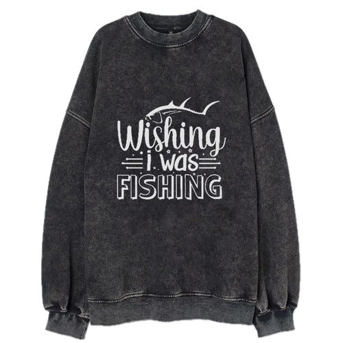 Wishing I Was Fishing Vintage Sweatshirt
