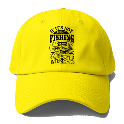 If its not about fishing i'm not interested Hat