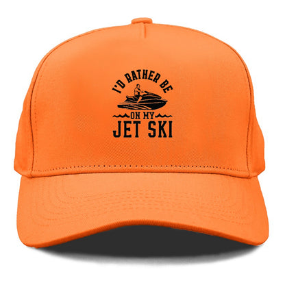 I'd Rather Be On My Jet Ski Hat