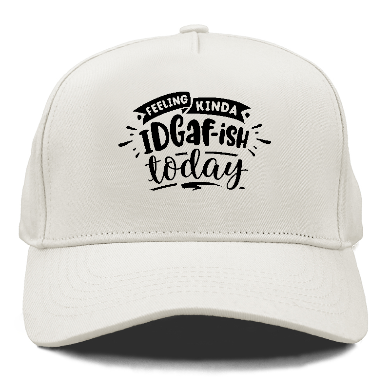 Feeling kinda IDGAFish today Hat