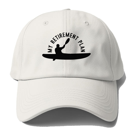 my retirement plan is kayak classic Hat