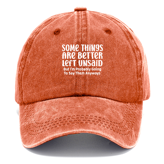 some things are better left unsaid Hat