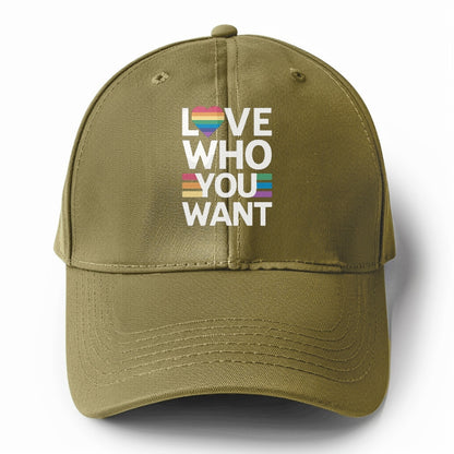 Love Who You Want Hat