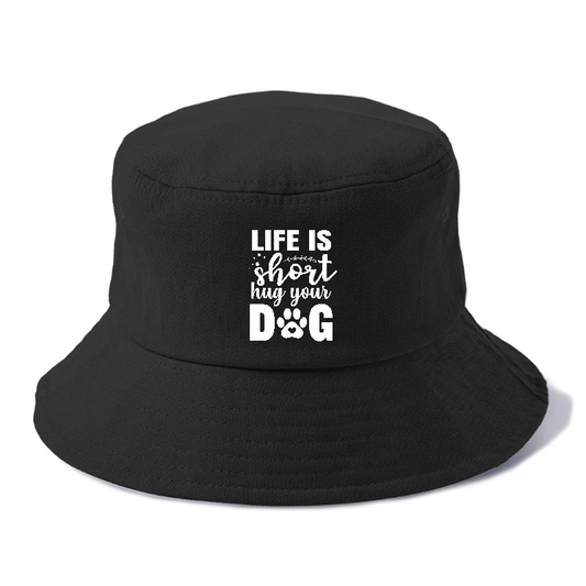 Life is short hug your dog   Hat